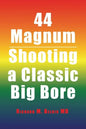 44 Magnum: Shooting a Classic Big Bore - Paperback