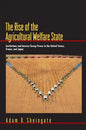 The Rise of the Agricultural Welfare State: Institutions and Interest Group Power in the United States, France, and Japan - Paperback
