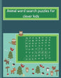 Animals word search puzzles for clever kids: kids word search age 5&6, find words puzzle &7&8&9, easy word search puzzle for boy and girls, find words - Paperback