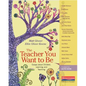 The Teacher You Want to Be: Essays about Children, Learning, and Teaching - Paperback
