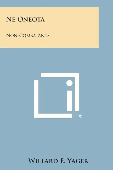 Ne Oneota: Non-Combatants - Paperback