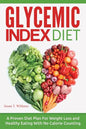 Glycemic Index Diet: A Proven Diet Plan For Weight Loss and Healthy Eating With No Calorie Counting - Paperback