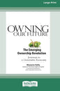 Owning Our Future: The Emerging Ownership Revolution (16pt Large Print Edition) - Paperback
