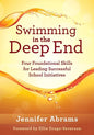Swimming in the Deep End: Four Foundational Skills for Leading Successful School Initiatives (Managing Change Through Strategic Planning and Effective - Paperback