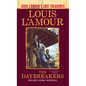 The Daybreakers: Louis l'Amour's Lost Treasures - Library Binding