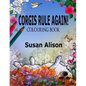 Corgis Rule Again! A dog lover's colouring book - Paperback