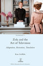Zola and the Art of Television: Adaptation, Recreation, Translation - Hardcover