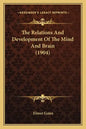 The Relations And Development Of The Mind And Brain (1904) - Paperback