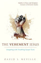 The Vehement Jesus - Paperback