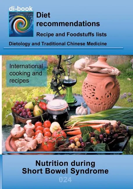 Nutrition during Short Bowel Syndrome: E024 DIETETICS - Gastrointestinal tract - Small intestine and large intestine - Short Bowel Syndrome - Paperback