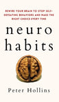 Neuro-Habits: Rewire Your Brain to Stop Self-Defeating Behaviors and Make the Right Choice Every Time - Hardcover