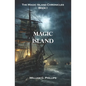 Magic Island: The Magic Island Chronicles Book I - Paperback