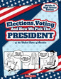 Elections, Voting And How We Pick The President: A Guided Resource And Activity Book For Middle School Kids, High School Students and Adults About The - Paperback