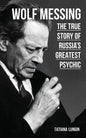 Wolf Messing: The True Story of Russias Greatest Psychic - Paperback
