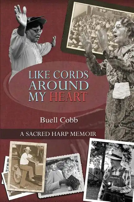 Like Cords Around My Heart: A Sacred Harp Memoir - Paperback