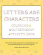 Letters are Characters: Coloring & Multisensory Activity Book - Paperback