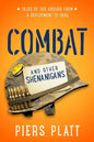 Combat and Other Shenanigans: Tales of the Absurd from a Deployment to Iraq - Paperback