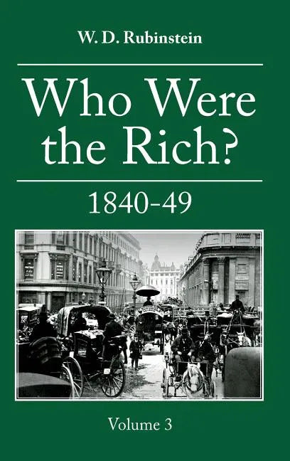 Who Were the Rich?: 1840-1849 - Hardcover