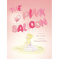 The Pink Balloon - Hardcover