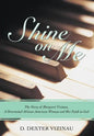 Shine on Me: The Story of Margaret Vizinau, a Determined African-American Woman and Her Faith in God - Hardcover