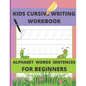 Kids Cursive Writing Workbook: Cursive Writing Instruction, Teach Cursive (Letters, Words, Sentences) - Paperback