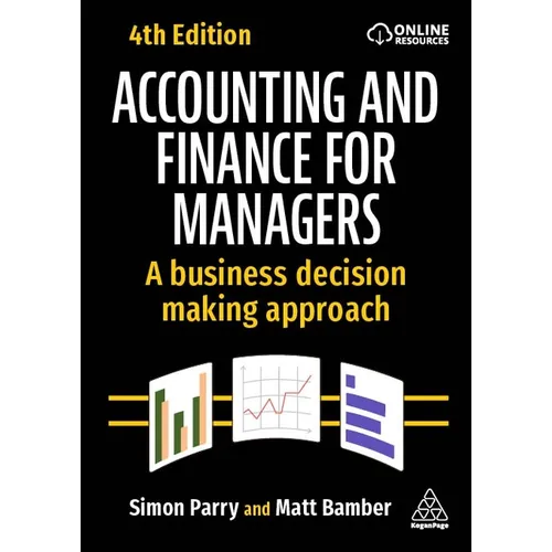 Accounting and Finance for Managers: A Business Decision Making Approach - Paperback