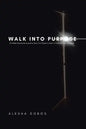 Walk into Purpose: 52-Week Devotional Journal to Draw You Closer to God in Order to Walk in Purpose - Paperback