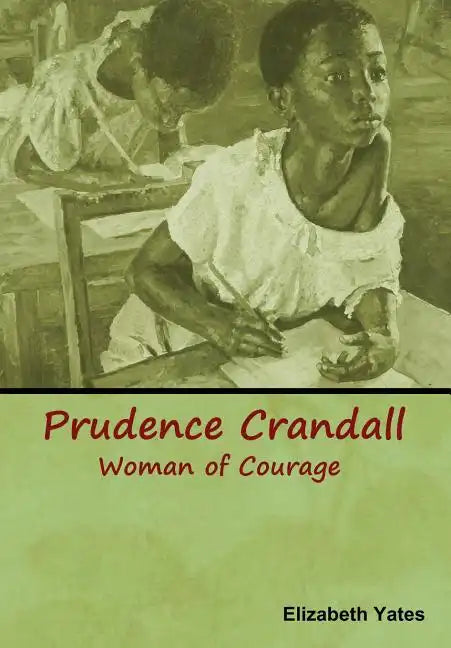 Prudence Crandall, Woman of Courage - Hardcover