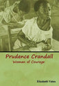 Prudence Crandall, Woman of Courage - Hardcover