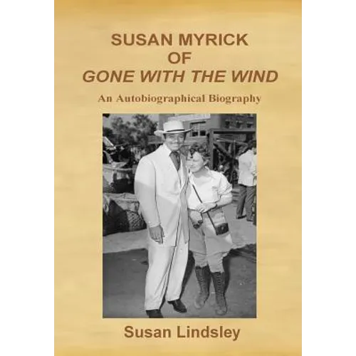Susan Myrick of Gone with the Wind: An Autobiographical Biography - Hardcover