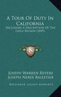 A Tour Of Duty In California: Including A Description Of The Gold Region (1849) - Hardcover