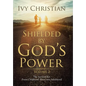 Shielded by God's Power: The Survival Kit: From Childhood Abuse into Adulthood - Hardcover