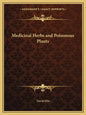 Medicinal Herbs and Poisonous Plants - Paperback
