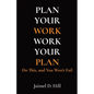 Plan Your Work Work Your Plan: Do This, and You Won't Fail - Paperback