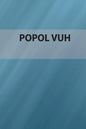 Popol Vuh: Edición Especial - Paperback
