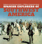 Spanish Explorers of Southwest America Explorers of the Americas Grade 3 Children's Exploration Books - Hardcover