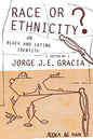 Race or Ethnicity?: On Black and Latino Identity - Paperback