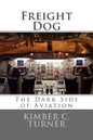 Freight Dog: The Dark Side of Aviation - Paperback