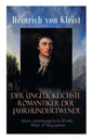 Der unglücklichste Romantiker der Jahrhundertwende - Kleists autobiographische Werke, Briefe & Biographien: Mit Abschiedsbriefen & biografischen Aufze - Paperback