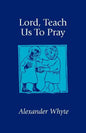 Lord, Teach Us to Pray: Sermons on Prayer - Paperback