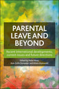 Parental Leave and Beyond: Recent International Developments, Current Issues and Future Directions - Paperback