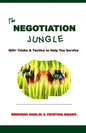 The Negotiation Jungle: 400+ Tricks & Tactics to Help You Survive - Paperback