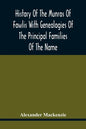 History Of The Munros Of Fowlis With Genealogies Of The Principal Families Of The Name: To Which Are Added Those Of Lexington And New England - Paperback