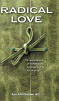 Radical Love: A World Devoid of Compassion is Dangerous For Us All - Hardcover