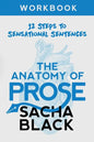The Anatomy of Prose: 12 Steps to Sensational Sentences Workbook - Paperback