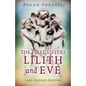 Pagan Portals - The First Sisters: Lilith and Eve - Paperback