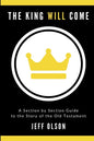 The King Will Come: A Section by Section Guide to the Story of the Old Testament - Paperback