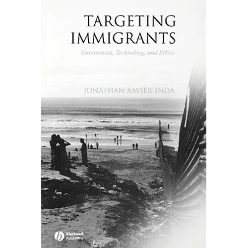 Targeting Immigrants: Government, Technology, and Ethics - Paperback