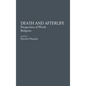 Death and Afterlife: Perspectives of World Religions - Hardcover