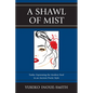 Shawl of Mist: Tanka: Expressing the Modern Soul in an Ancient Poetic Style - Paperback